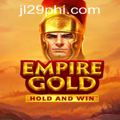 Exploring EmpireGold: A Thrilling Gaming Adventure with JL29.COM